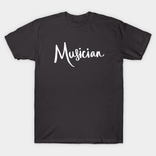 I Am A Musician: Creative Person T-Shirt T-Shirt